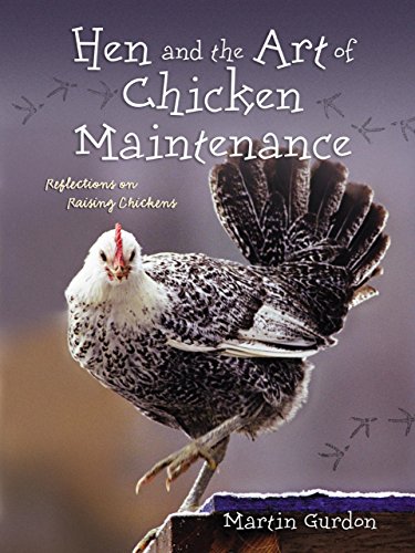 Beispielbild fr Hen and the Art of Chicken Maintenance: Reflections on Raising Chickens zum Verkauf von WorldofBooks