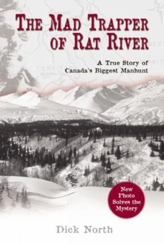 Beispielbild fr The Mad Trapper of Rat River : A True Story of Canada's Biggest Manhunt zum Verkauf von Better World Books