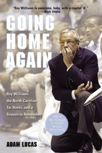 Beispielbild fr Going Home Again: Roy Williams, The North Carolina Tar Heels, And A Season To Remember zum Verkauf von Wonder Book