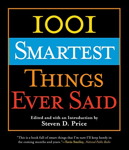 Beispielbild fr 1001 Smartest Things Ever Said zum Verkauf von Better World Books
