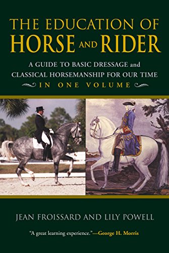 Stock image for The Education of Horse and Rider: A Guide to Basic Dressage and Classical Horsemanship for Our Time for sale by PlumCircle