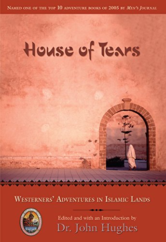 Stock image for House of Tears: Westerners Adventures in Islamic Lands for sale by Reuseabook
