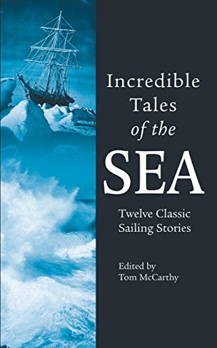 Beispielbild fr Incredible Tales of the Sea: Twelve Classic Sailing Stories zum Verkauf von Wonder Book