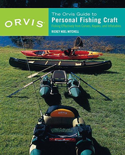 Beispielbild fr The Orvis Guide to Personal Fishing Craft: Fishing Effectively from Canoes, Kayaks, and Inflatables zum Verkauf von HPB-Ruby