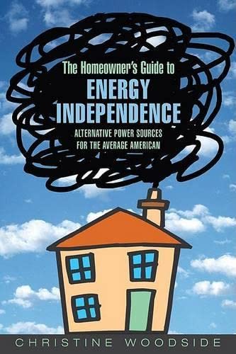 Imagen de archivo de Homeowners Guide to Energy Independence : Alternative Power Sources for the Average American a la venta por Better World Books
