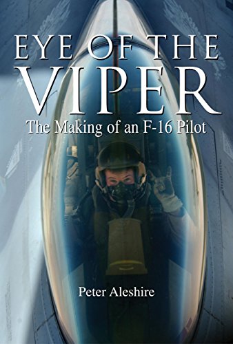 The Eye Of The Viper: The Making Of An F-16 Pilot (9781592288229) by Peter Aleshire