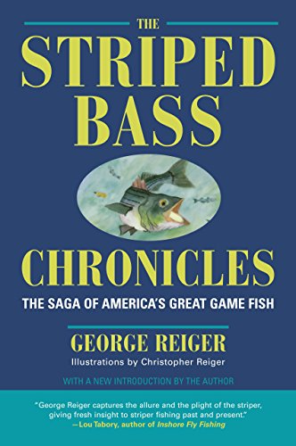 The Striped Bass Chronicles: The Saga of America's Great Game Fish