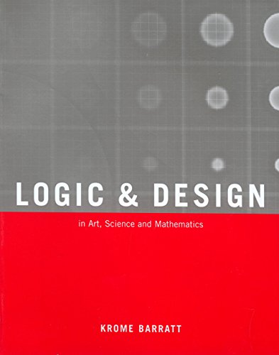 Beispielbild fr Logic and Design: In Art, Science, & Mathematics zum Verkauf von medimops