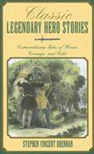 Beispielbild fr Classic Legendary Hero Stories: Extraordinary Tales of Honor, Courage, & Valor. zum Verkauf von Powell's Bookstores Chicago, ABAA