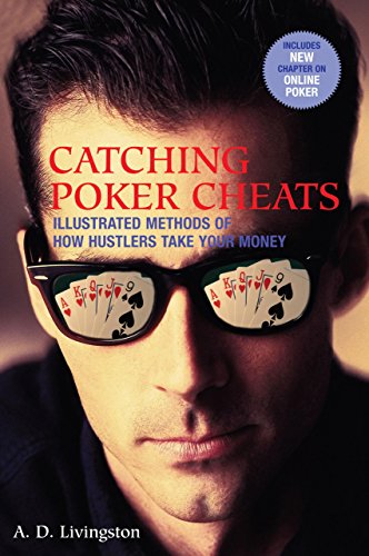 Imagen de archivo de Catching Poker Cheats: Illustrated Methods of How Hustlers Take Your Money a la venta por P.C. Schmidt, Bookseller