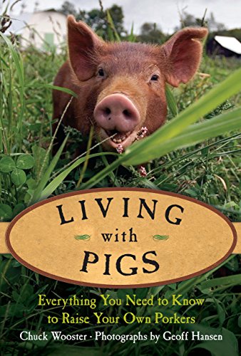 Beispielbild fr Living with Pigs: Everything You Need to Know to Raise Your Own Porkers (Living with) zum Verkauf von WorldofBooks