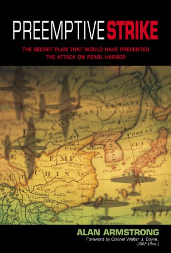 Stock image for Preemptive Strike : The Secret Plan That Would Have Prevented the Attack on Pearl Harbor for sale by Better World Books