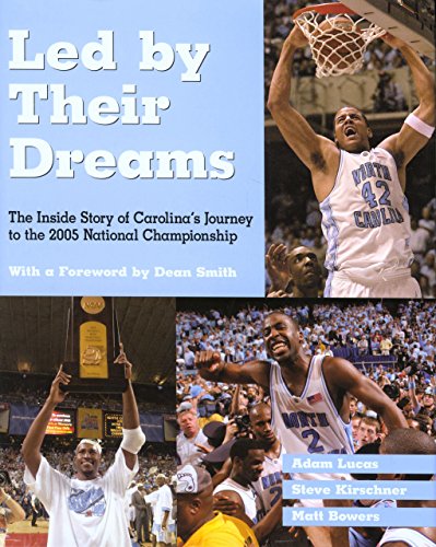 Stock image for Led by Their Dreams: The Inside Story of Carolina's Journey to the 2005 National Championship for sale by GF Books, Inc.
