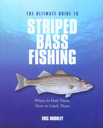 Stock image for The Ultimate Guide to Striped Bass Fishing : Where to Find Them, How to Catch Them for sale by Better World Books