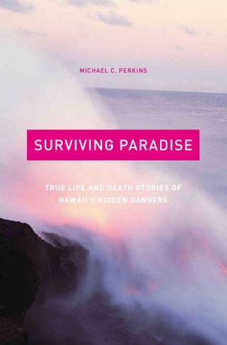 9781592289431: Surviving Paradise: True Life and Death Stories of Hawaii's Hidden Dangers [Idioma Ingls]