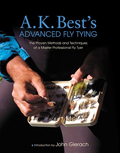 9781592289561: A.K. Best's Advanced Fly Tying: The Proven Methods and Techniques of a Master Professional Fly Tyer