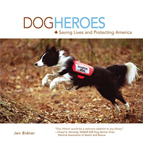 Stock image for Dog Heroes: Saving Lives and Protecting America for sale by ThriftBooks-Dallas