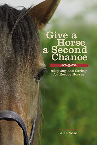 Beispielbild fr Give A Horse A Second Chance-Adopting And Caring For Rescue Horses zum Verkauf von Foxtrot Books