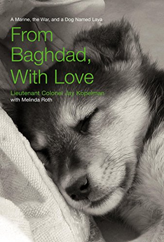 Beispielbild fr From Baghdad, With Love: A Marine, the War, and a Dog Named Lava zum Verkauf von Gulf Coast Books