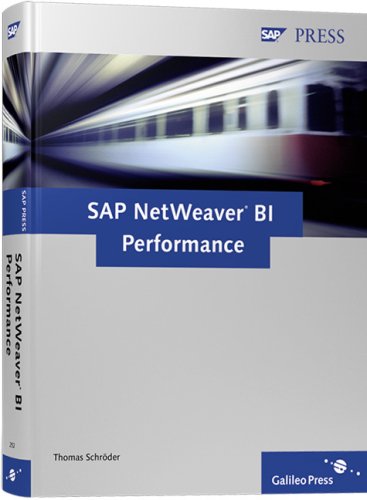 SAP NetWeaver BI Performance Optimization Guide (9781592292523) by Schroder, Thomas
