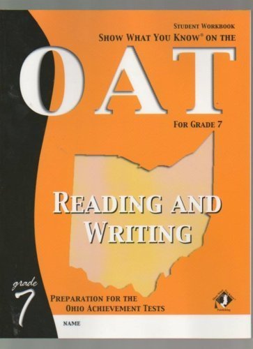 Stock image for Show What You Know on the Oat 7th Grade Reading / Writing Student Workbook for sale by Ergodebooks