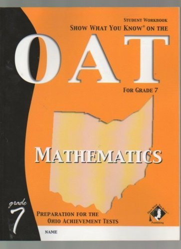 Stock image for Show What You Know on the Oat 7th Grade Mathematics Student Workbook for sale by ThriftBooks-Dallas