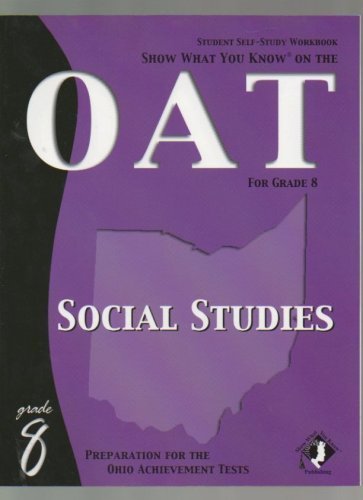 Stock image for Show What You Know on the Oat 8th Grade Social Studies Student Self Study Workbook for sale by Ergodebooks