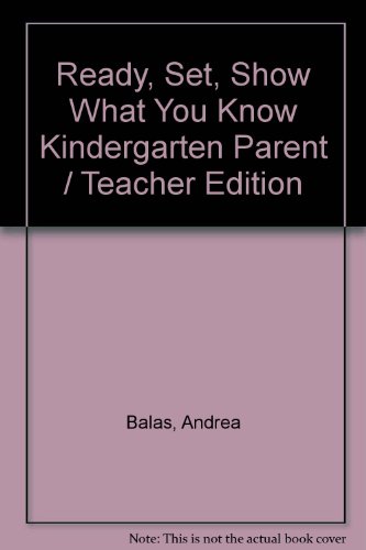 Stock image for Ready, Set, Show What You Know Kindergarten Parent / Teacher Edition for sale by Library House Internet Sales