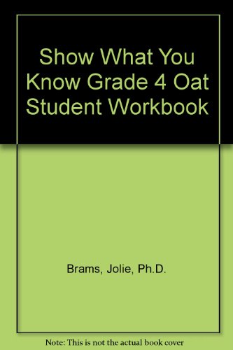 Stock image for Show What You Know Grade 4 Oat Student Workbook for sale by HPB-Ruby