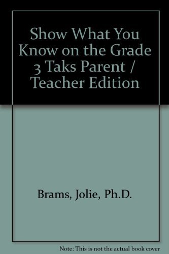 Stock image for Show What You Know On The Grade 3 Taks Parent / Teacher Edition ; 9781592302949 ; 1592302947 for sale by APlus Textbooks