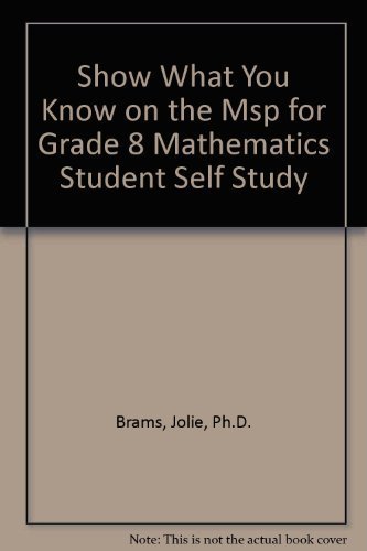 Stock image for Show What You Know on the Grade 8 MSP: Mathematics Student Self-Study Workbook (Washington State's Measurement of Student Progress) for sale by ThriftBooks-Atlanta