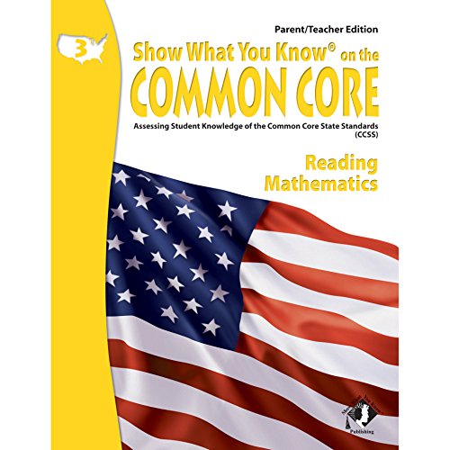 Beispielbild fr Show What You Know on the Common Core: Assessing Student Knowledge of the Common Core State Standards, Grade 3 Parent/Teacher Edition zum Verkauf von HPB-Emerald