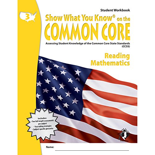 Stock image for Show What You Know on the Common Core: Assessing Student Knowledge of the Common Core State Standards, Grade 3 Reading & Mathematics, Student Workbook for sale by Half Price Books Inc.