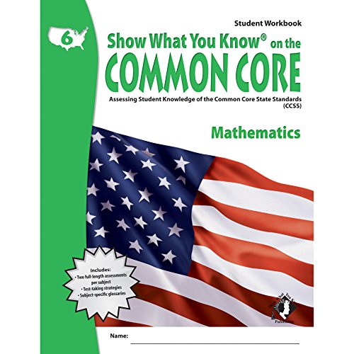 Beispielbild fr Show What You Know on the Common Core, Grade 6, Mathematics : Assessing Student Knowledge of the Common Core State Standards zum Verkauf von Nationwide_Text