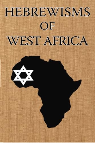 9781592320226: Hebrewisms of West Africa: From Nile to Niger With The Jews