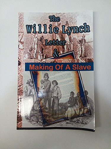 Beispielbild fr The Willie Lynch Letter And the Making of A Slave zum Verkauf von Front Cover Books