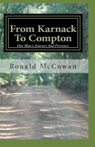 Stock image for From Karnack to Compton: One Man's Journey and Presence for sale by Revaluation Books