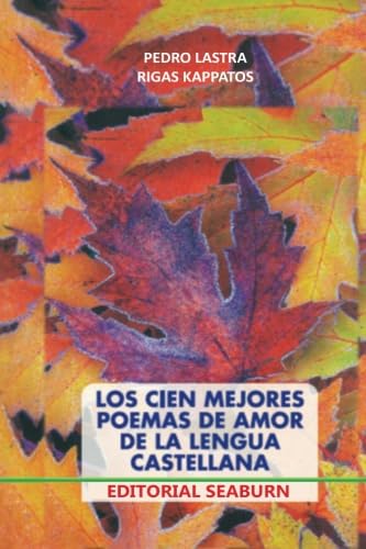 Imagen de archivo de Los Cien Mejores Poemas de Amor de la Lengua Castellana (Spanish Edition) a la venta por SecondSale