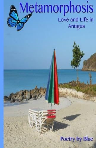 Stock image for Metamorphosis: Love and Life in Antigua for sale by Revaluation Books