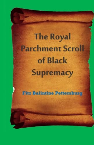 Imagen de archivo de The Royal Parchment Scroll of Black Supremacy a la venta por GF Books, Inc.