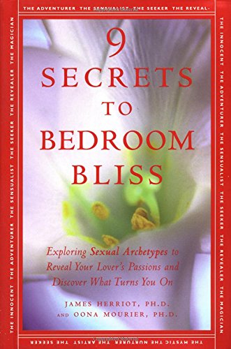 Beispielbild fr 9 Secrets to Bedroom Bliss: Exploring Sexual Archetypes to Reveal Your Lover's Passions and Discover What Turns You on zum Verkauf von ThriftBooks-Dallas