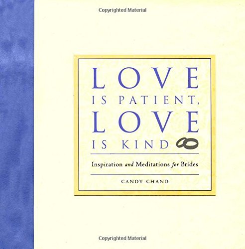 Stock image for Love Is Patient Love Is Kind: Inspiration and Meditations for Brides for sale by ThriftBooks-Dallas