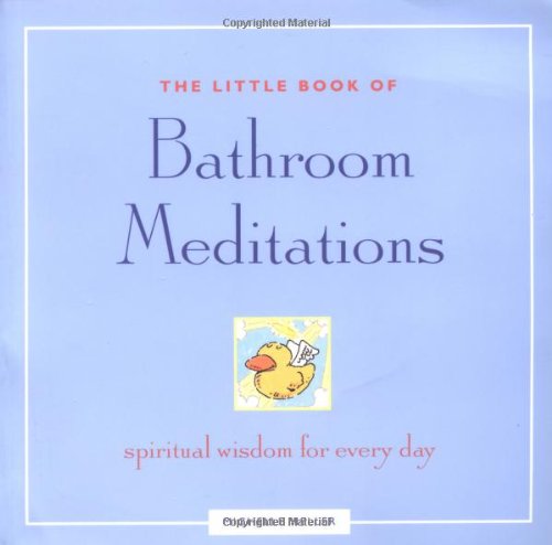 Beispielbild fr Little Book of Bathroom Meditations: Spiritual Wisdom for Everyday zum Verkauf von Front Cover Books