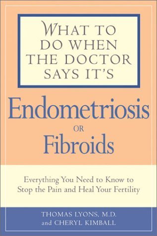 Beispielbild fr What to Do When The Doctor Says It's Endometriosis: Everything you Need to Know to Stop the Pain and Heal Your Fertility zum Verkauf von BookHolders