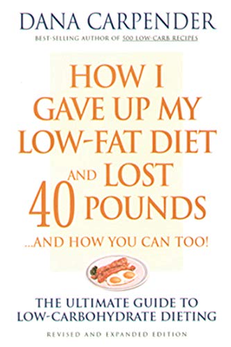 Stock image for How I Gave Up My Low-Fat Diet and Lost 40 Pounds (Revised and Expanded Edition) for sale by SecondSale