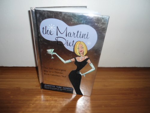 Beispielbild fr Martini Diet : The Self-Indulgent Way to a Thinner, More Fabulous You! zum Verkauf von Better World Books