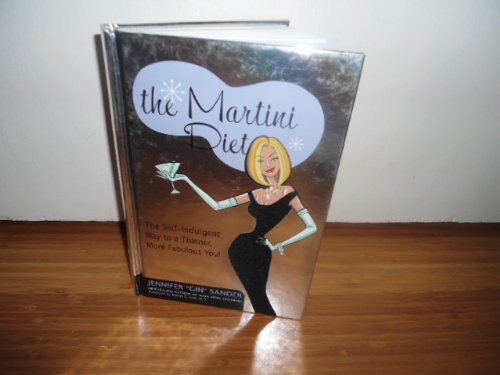 9781592330461: The Martini Diet: The Self-Indulgent Way to a Thinner, More Fabulous You!