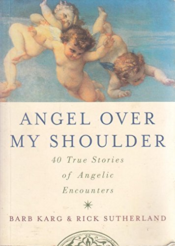 Imagen de archivo de Angel Over My Shoulder: True Stories of Angelic Encounters a la venta por Ergodebooks