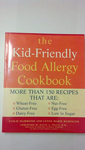 9781592330546: The Kid-Friendly Food Allergy Cookbook: More Than 150 Wheat-Free, Gluten-Free, Dairy-Free, Nut-Free and Egg-Free Recipes That are Also Low in Sugar