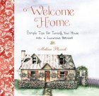 9781592330560: Welcome Home: Simple Tips for Turning Your House into a Luxurious Retreat